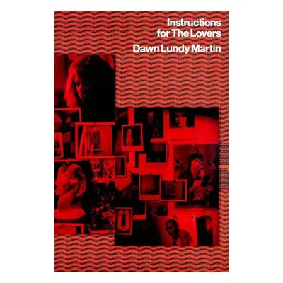 Instructions for the Lovers - Martin, Dawn Lundy