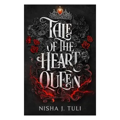 Tale of the Heart Queen - Tuli, Nisha J.