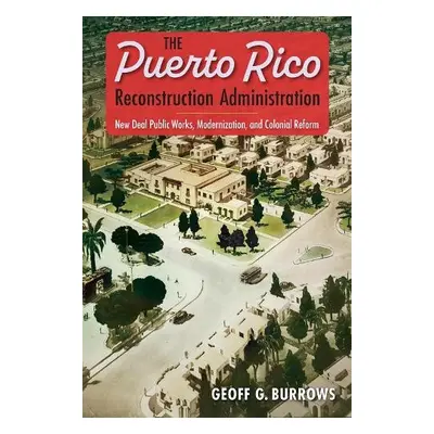 Puerto Rico Reconstruction Administration - Burrows, Geoff G.