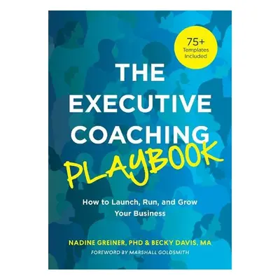 Executive Coaching Playbook - Greiner, Nadine a Davis, Becky