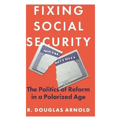 Fixing Social Security - Arnold, R. Douglas