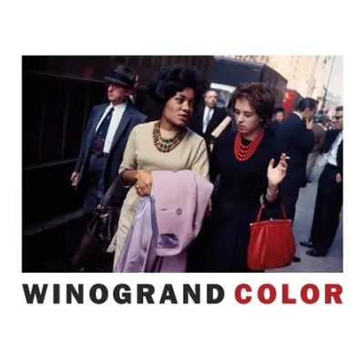 Garry Winogrand: Winogrand Color