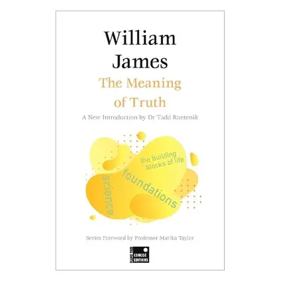 Meaning of Truth (Concise Edition) - James, William