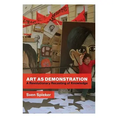 Art as Demonstration - Spieker, Sven