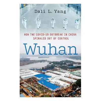 Wuhan - Yang, Dali L. (William C. Reavis Professor of Political Science, William C. Reavis Profe