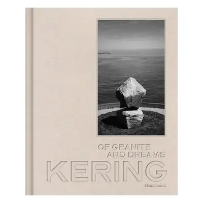 Kering: Of Granite and Dreams - Gaston-Breton, Tristan