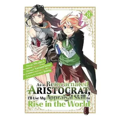 As a Reincarnated Aristocrat, I'll Use My Appraisal Skill to Rise in the World 8 (manga) - Inoue