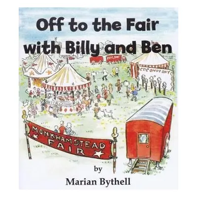 Off to the Fair with Billy and Ben - Bythell, Marian