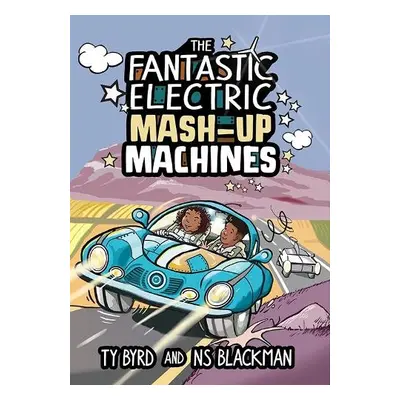 Fantastic Electric Mash-Up Machines - Byrd, Ty a Blackman, NS