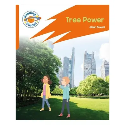 Reading Planet: Rocket Phonics – Target Practice - Tree Power - Orange - Powell, Jillian