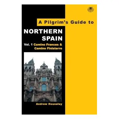 Pilgrim's Guide to Northern Spain - Houseley, Andrew