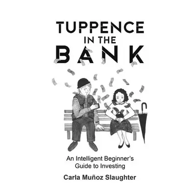 Tuppence in the Bank - Slaughter, Carla Munoz