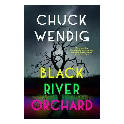 Black River Orchard - Wendig, Chuck