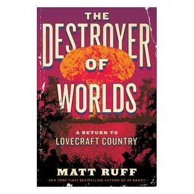 Destroyer of Worlds - Ruff, Matt