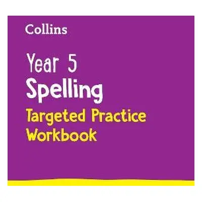 Year 5 Spelling Targeted Practice Workbook - Collins KS2