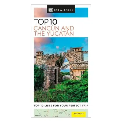 DK Eyewitness Top 10 Cancun and the Yucatan - DK Travel