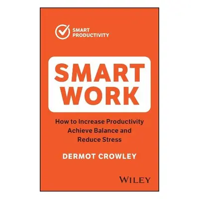 Smart Work - Crowley, Dermot