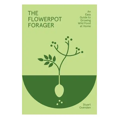 Flowerpot Forager - Ovenden, Stuart