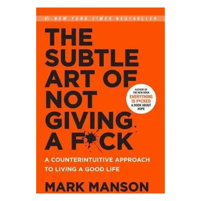 Subtle Art of Not Giving a F*ck - Manson, Mark