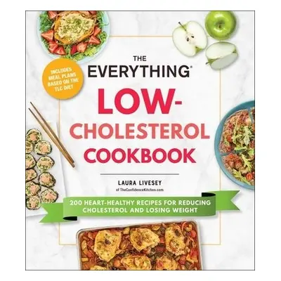 Everything Low-Cholesterol Cookbook - Livesey, Laura