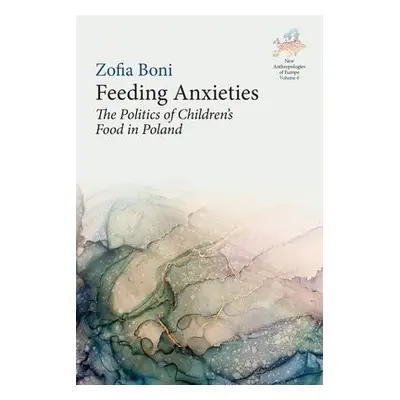 Feeding Anxieties - Boni, Zofia