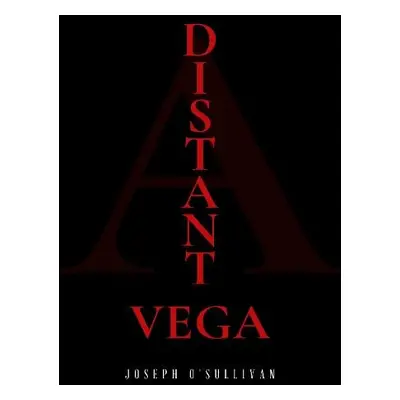 Distant Vega - O'Sullivan, Joseph