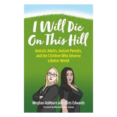 I Will Die On This Hill - Ashburn, Meghan a Edwards, Jules