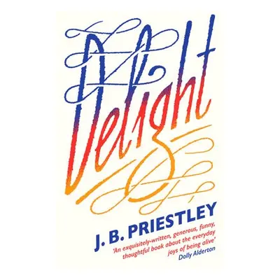 Delight - Priestley, J. B.