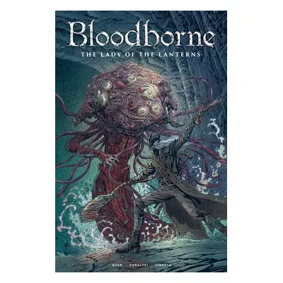 Bloodborne: Lady of the Lanterns - Bunn, Cullen a Kowalski, Piotr