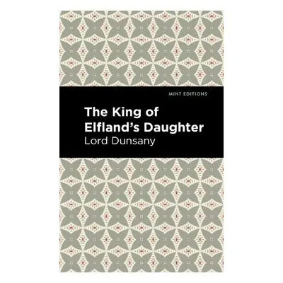 King of Elfland's Daughter - Dunsany, Lord