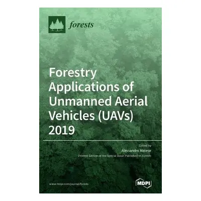 Forestry Applications of Unmanned Aerial Vehicles (UAVs) 2019