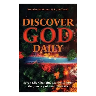 Discover God Daily - McManus, Brendan (SJ) a Deeds, Jim