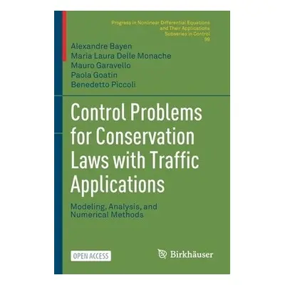 Control Problems for Conservation Laws with Traffic Applications - Bayen, Alexandre a Delle Mona