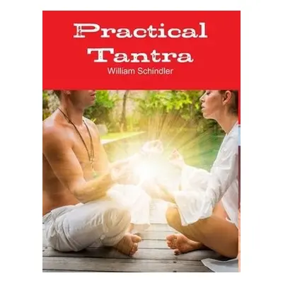 Practical Tantra (HB) - Schindler, William