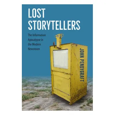 Lost Storytellers - Pendygraft, John