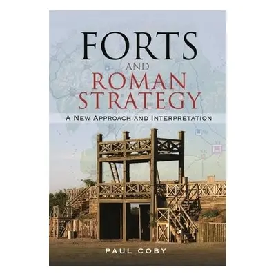 Forts and Roman Strategy - Coby, Paul