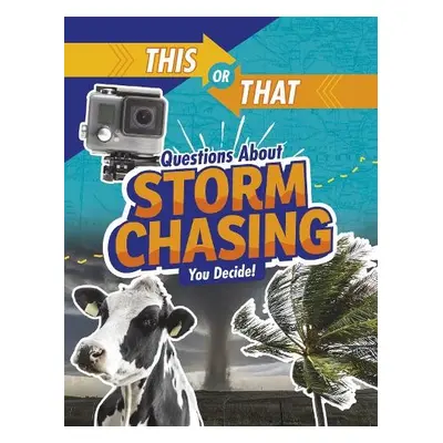 This or That Questions About Storm Chasing - Jaycox, Jaclyn