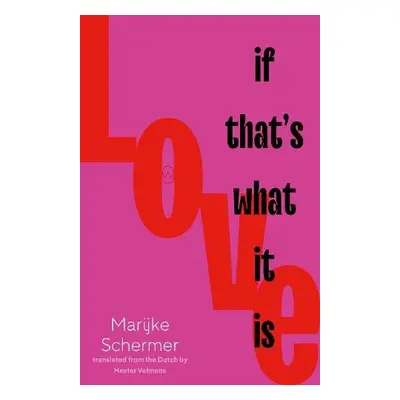 Love, If That's What It Is - Schermer, Marijke