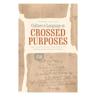 Culture and Language at Crossed Purposes - McGann, Jerome