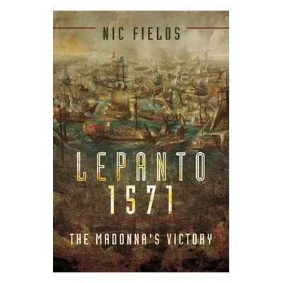 Lepanto 1571 - Fields, Nic