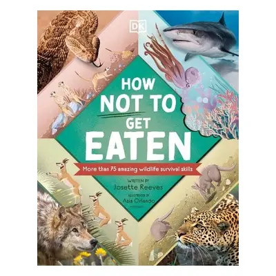 How Not to Get Eaten - Reeves, Josette