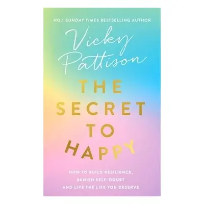 Secret to Happy - Pattison, Vicky