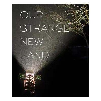 Our Strange New Land