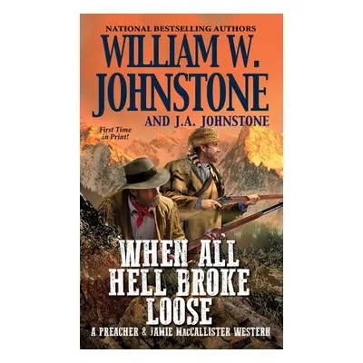 When All Hell Broke Loose - Johnstone, William W. a Johnstone, J.A.