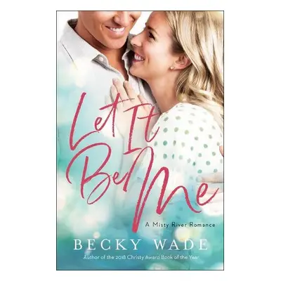 Let It Be Me - Wade, Becky