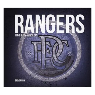 Rangers In The Black a White Era - Finan, Steve