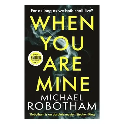 When You Are Mine - Robotham, Michael