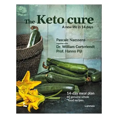 Keto Cure - Naessens, Pascale a Cortvriendt, Dr. William a Pijl, Prof. Hanno