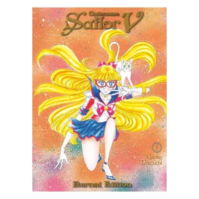 Codename: Sailor V Eternal Edition 1 (Sailor Moon Eternal Edition 11) - Takeuchi, Naoko