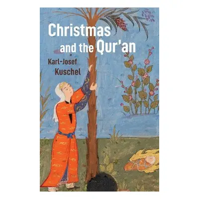 Christmas and the Qur'an - Kuschel, Karl-Josef